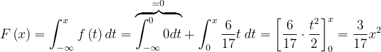 \dpi{120} F\left ( x \right )=\int_{-\infty }^{x}f\left ( t \right )dt=\overset{=0}{\overbrace{\int_{-\infty }^{0}0dt}}+\int_{0}^{x}\frac{6}{17}t\: dt=\left [ \frac{6}{17}\cdot \frac{t^{2}}{2} \right ]_{0}^{x}=\frac{3}{17}x^{2}
